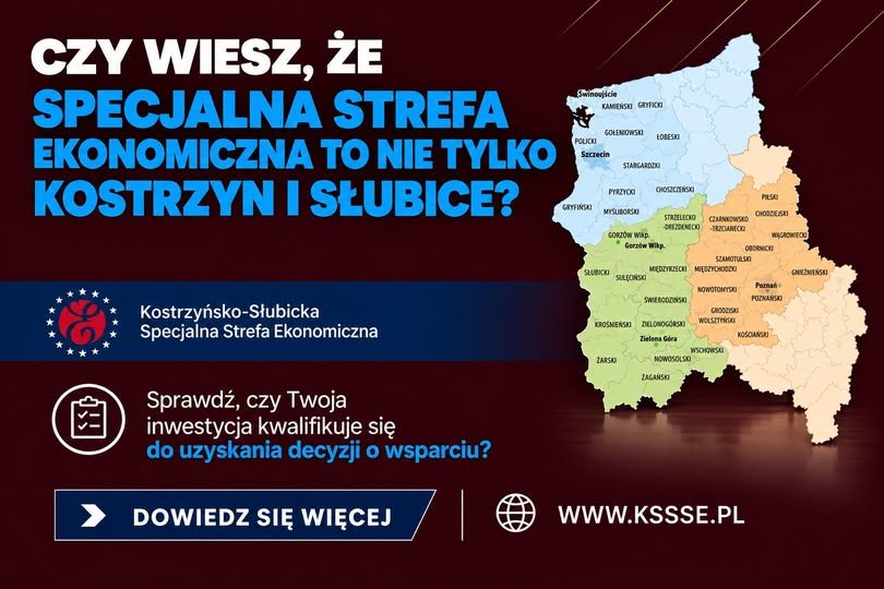 CZY WIESZ, ŻE SPECJALNA STREFA EKONOMICZNA TO NIE TYLKO KOSTRZYN I SŁUBICE?